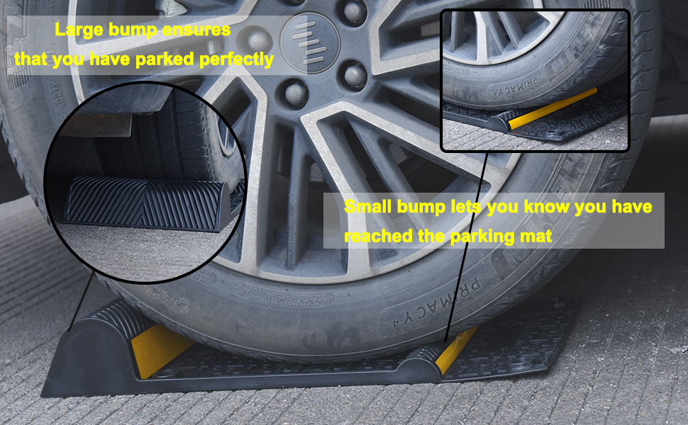 Large bump ensures that you have parked perfectly; Small bump lets you khow you have reached the parking mat;